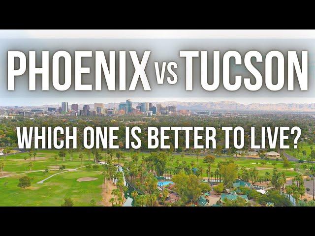 Phoenix vs Tucson - Which Arizona City is Better?