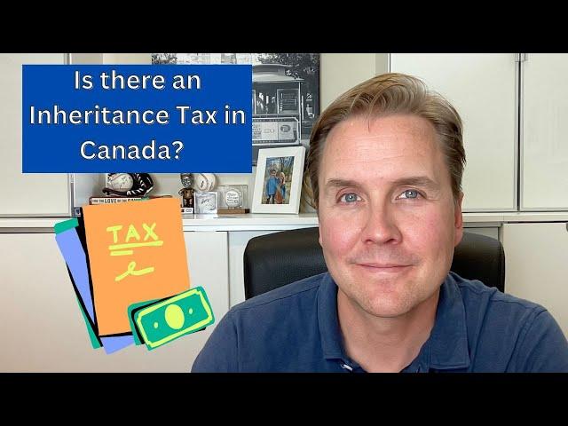 Is There an Inheritance Tax in Canada?