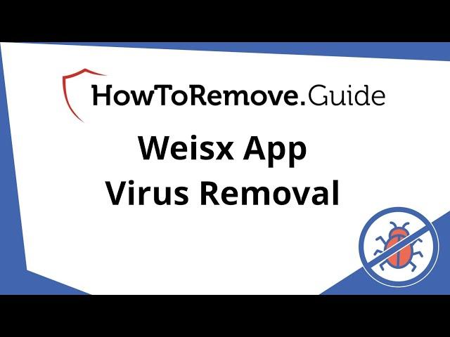 Weisx App Virus Removal