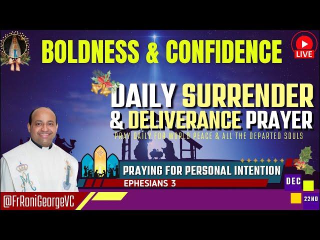 Boldness & Confidence | Surrender & Deliverance Prayer by Fr.Roni George VC | Dec 22