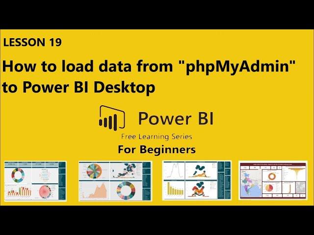 Lesson19 How to load data from "phpMyAdmin" (MySQL Server Database) to Power BI