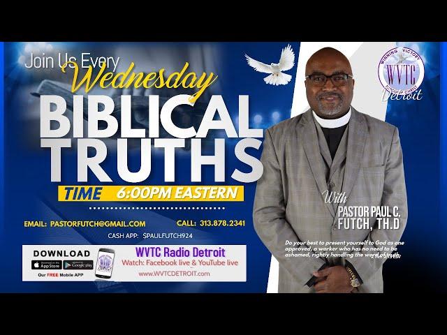 Biblical Truths with Pastor Paul C. Futch, Th.D!  11.27.24  Bible Study #WVTCDETROIT