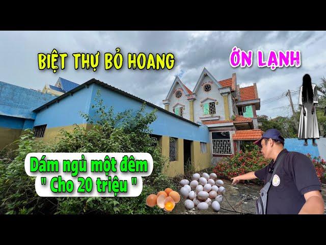 Biệt thự bỏ hoang / Ai dám ngủ qua đêm lấy 20 triệu