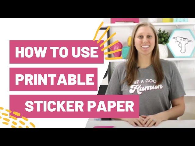 How To Use Printable Sticker Paper