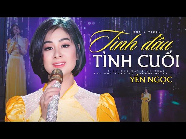 Tình Đầu Tình Cuối - Vũ Yến Ngọc | Nghe là mê giọng hát đặc biệt này