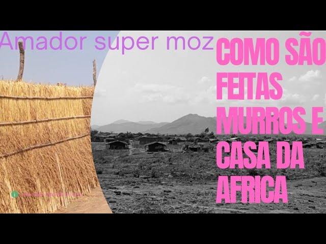 Como sao feitas Murros de Vedaçao e Casas Africano