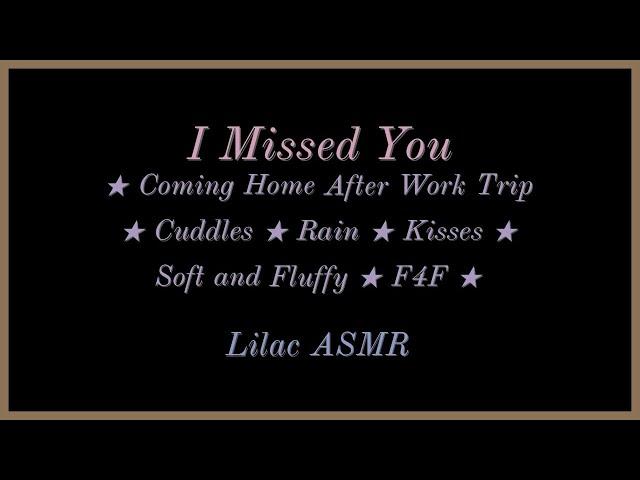 I Missed You [Coming Home After Work Trip] [LGBT] [Cuddles & Kisses] [Fluffy] [Rain] [F4F] ASMR