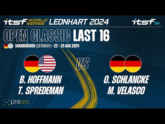 Hoffmann/Spredeman vs Schlancke/Velasco - Last 16 - ITSF 2024 World Series Leonhart Open Classic