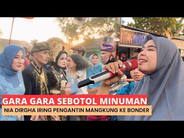 Gara Gara Sebotol Minuman - Nia Dirgha Hari Ini Iring Pengantin Mangkung Ke Bonder - Irama Dopang