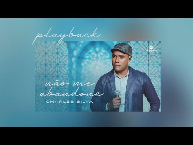 Charles Silva - Não Me Abandone | Playback