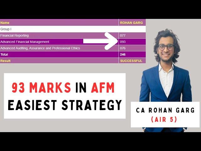 93 Marks in CA Final AFM | Must Watch | Easiest Strategy | CA Rohan Garg (AIR 5)