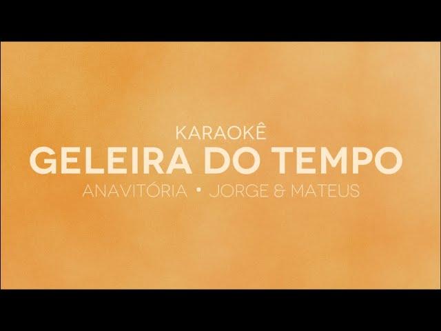 ANAVITÓRIA, Jorge & Mateus - Geleira do tempo (karaokê)