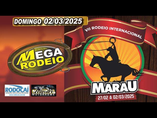 DOMINGO/TARDE - VII RODEIO INTERNACIONAL DE MARAU - 27/02 A 02/03/2025 -MARAU-RS