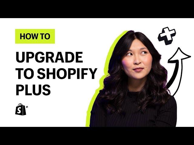 Shopify vs. Shopify Plus | How to upgrade to Shopify Plus