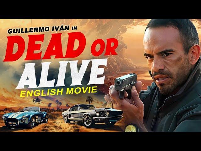 DEAD OR ALIVE (2024) - Hollywood Superhit Action Movie In English | Roberto Sanchez & Guillermo Iván