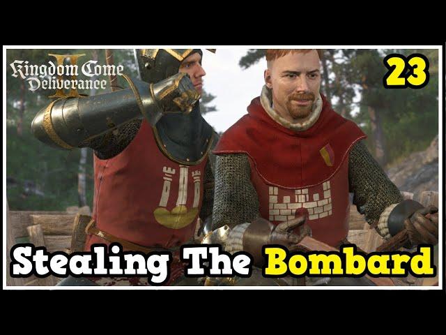 Stealing The Bombard! - Kingdom Come Deliverance 2 #23