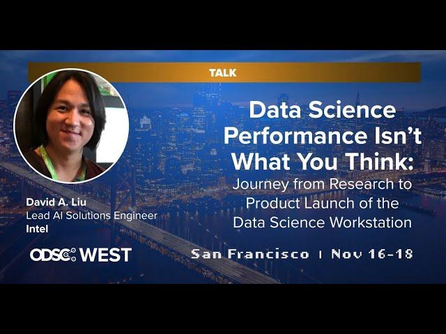 ODSC West 2021: Data Science Performance Isn't What You Think