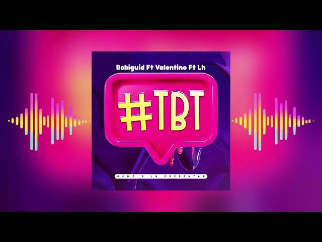 ROBI GUID - TBT (FEAT VALENTINO GRM X LH DA PRODUZZA)(AUDIO OFICIAL)