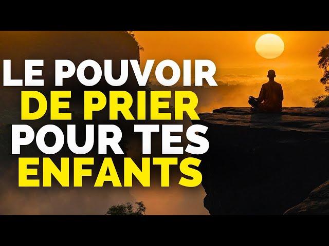 Le Grand POUVOIR de Prier pour Vos ENFANTS - Réflexion Chrétienne