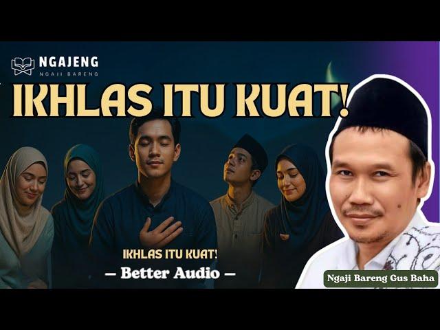 Ikhlas Itu Bukan Lupa Diri! Ini Cara Islam Mendidik Hati – Gus Baha
