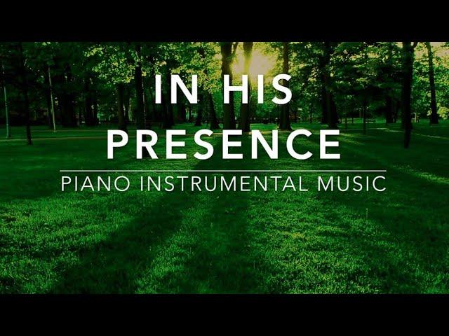 In His Presence: 3 Hour Piano Worship Music for Prayer & Meditation