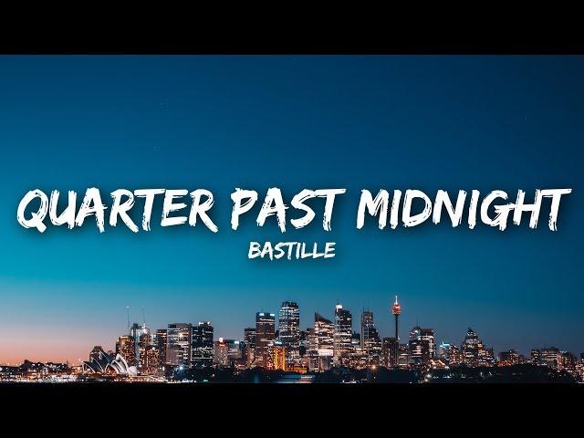 Bastille - Quarter Past Midnight (Lyrics)