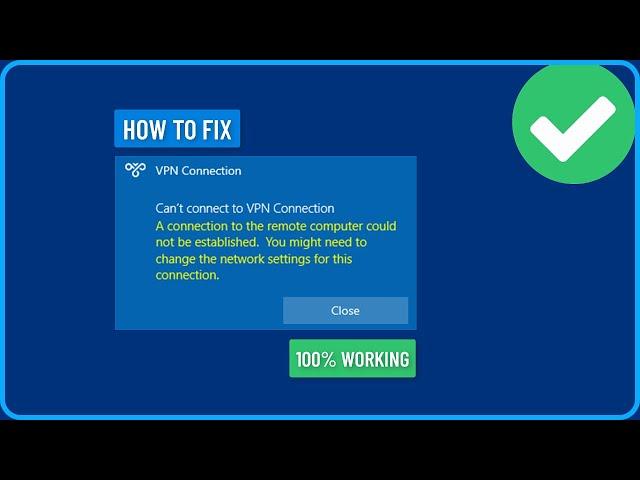 How to Fix Connection to the Remote Computer Could Not Be Established VPN Error (2025)
