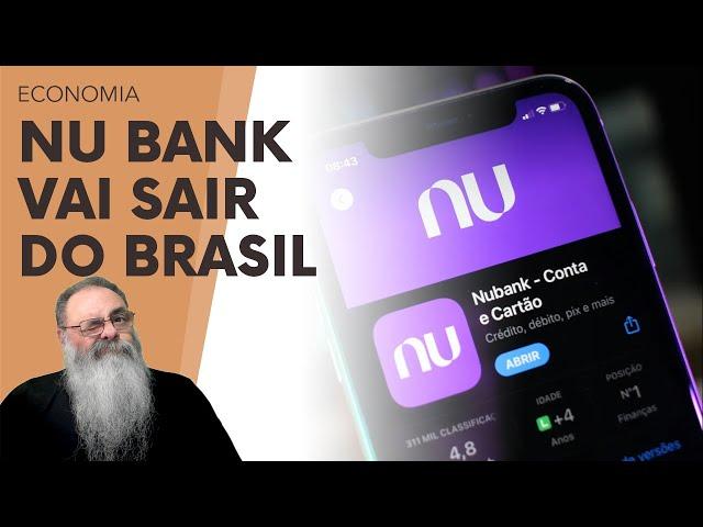 NUBANK avisa que vai MUDAR sua SEDE para INGLATERRA, no que FAZ MUITO BEM: BRASIL de LULA é FRACASSO