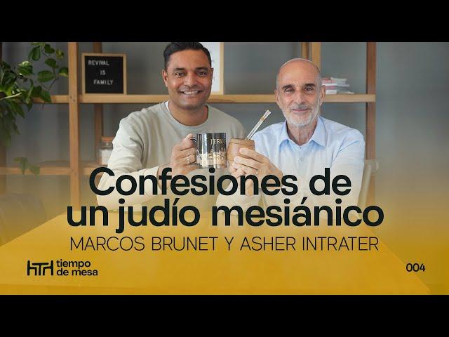 TIEMPO DE MESA 004: Confesiones de un judío mesiánico - Marcos Brunet y Asher Intrater