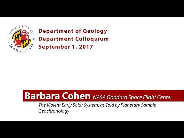 UMD Geology Colloquium - Barbara Cohen from NASA Goddard Space Flight Center