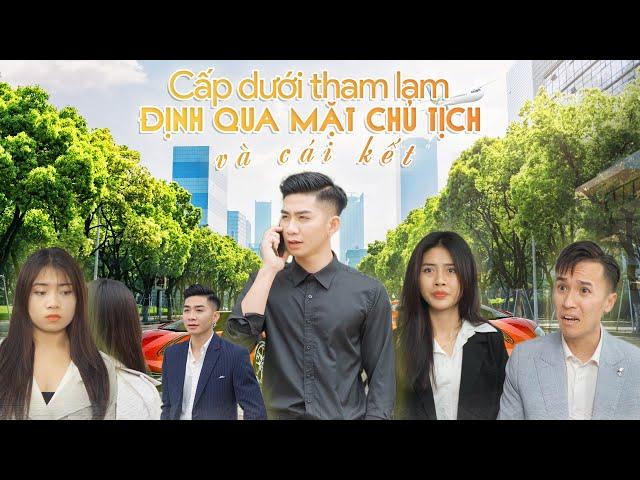 CẤP DƯỚI THAM LAM ĐỊNH QUA MẶT CHỦ TỊCH VÀ CÁI KẾT | PHIM HÀI GÃY TV | CƠM ÁO GẠO TIỀN TẬP 161