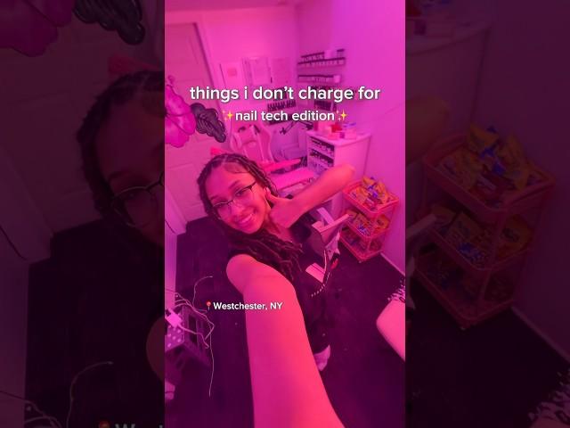 things i don’t charge for as a nail tech