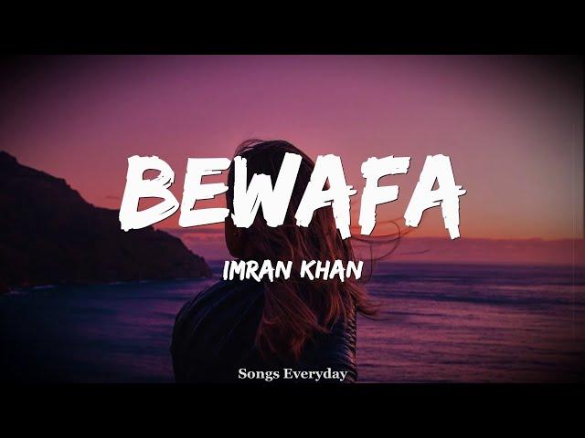 Bewafa (LYRICS) - Imran Khan | Sad Mood | Songs Everyday |