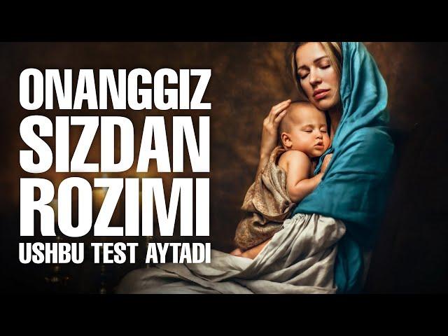 Onanggiz sizdan rozimi Bilib oling Ushbu test aytadi