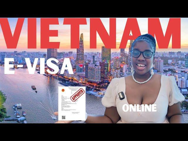 HOW TO APPLY FOR VIETNAM E-VISA 2024||How to get Vietnam evisa as an African |what I did different