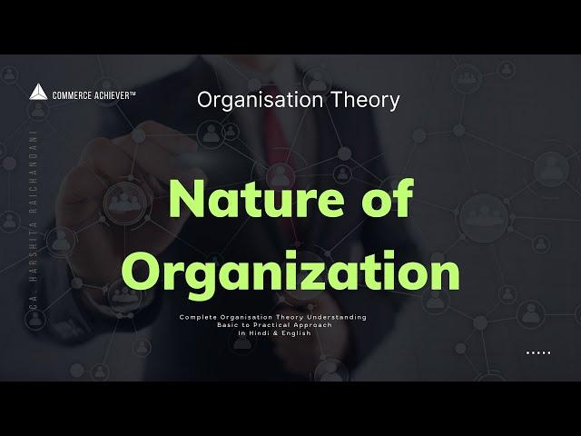 Nature of Organization - Organization Theory Series