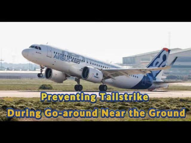 A320 Preventing Tailstrike During Go-around Near the Ground @a320mentorchannel