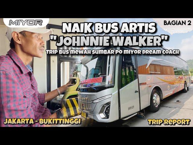 SPESIAL TRIP BUS ARTIS “Johnnie Walker” ! TRIP PO MIYOR DREAM COACH JKT-BKT (2/8)