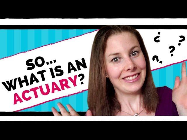 What is an actuary? What does an actuary do?