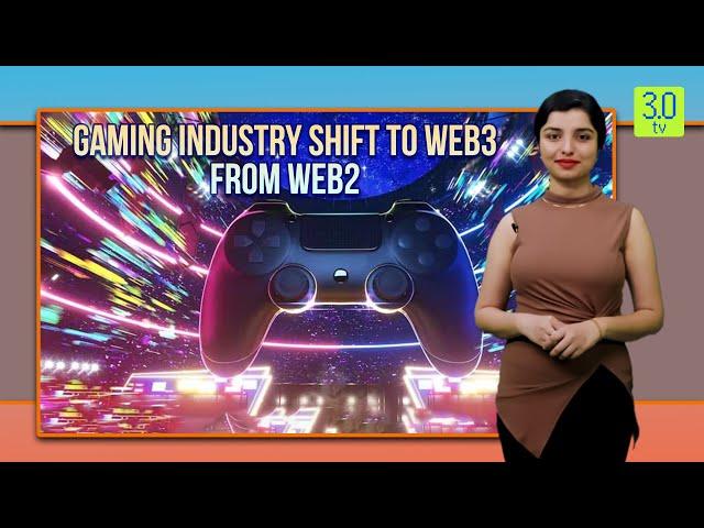 Gaming Industry Shift to Web3 From Web2 | Web3 | 3.0 TV