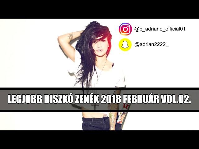 Legjobb Diszkó Zenék 2018 Február #2 - Best Club & Dance Hits February 2018