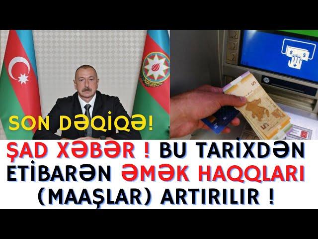 ŞAD XƏBƏR ! BU TARİXDƏN ETİBARƏN ƏMƏK HAQQLARI (MAAŞLAR) ARTIRILACAQ-SON XEBERLER BUGUN 2021 PENSİYA