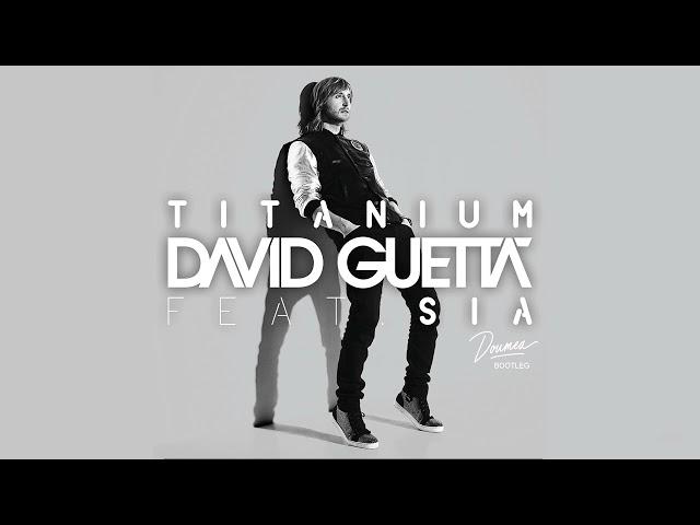 David Guetta ft. Sia - Titanium (Doumea Bootleg)