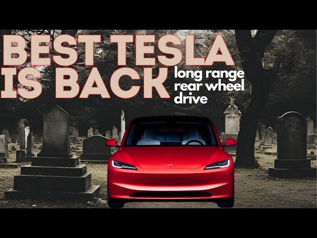 The best Tesla:  Long Range Rear Wheel Drive Tesla Model 3