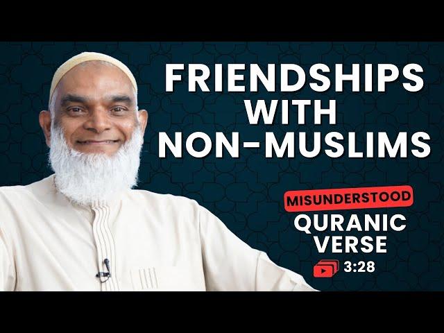 Friendships with Non-Muslims | Quran 3:28 | Misunderstood Quranic Verses | Dr. Shabir Ally