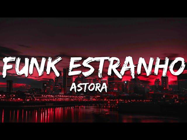 Astora - FUNK ESTRANHO