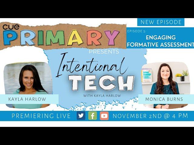 CUE Primary Presents Intentional Tech with Kayla Harlow | Episode 5 | Engaging Formative Assessments