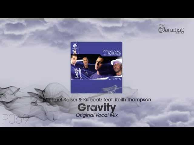 Michael Kaiser & Killbeatz feat Keith Thompson - Gravity (Original Vocal Mix)