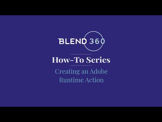 BLEND360 How-To Series: Serverless Computing with Adobe IO Runtime