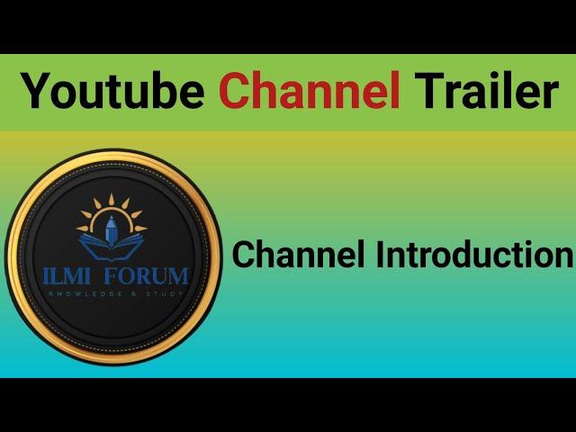 YouTube channel trailer | Channel introduction | ilmi forum